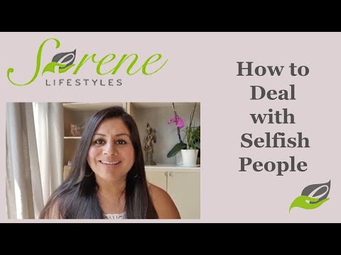 How to Deal with Selfish People