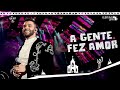 Gusttavo Lima – A Gente Fez Amor - DVD O Embaixador In Cariri (Ao Vivo)