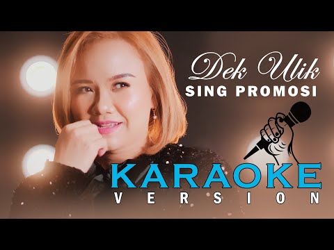 Official Video Dek Ulik - Sing Promosi ( KARAOKE )