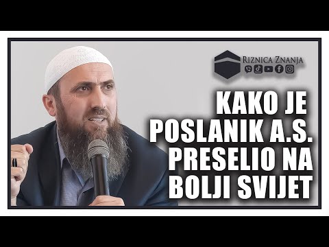 Nedžad ef. Hasanović - Kako je Poslanik a.s.  preselio na bolji svijet / 072 ⁴ᵏ Riznica Znanja