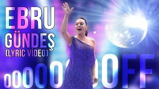 Ebru Gündeş - Off (Lyric Video)