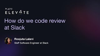 How do we code review at Slack - Roojuta Lalani, Staff Software Engine