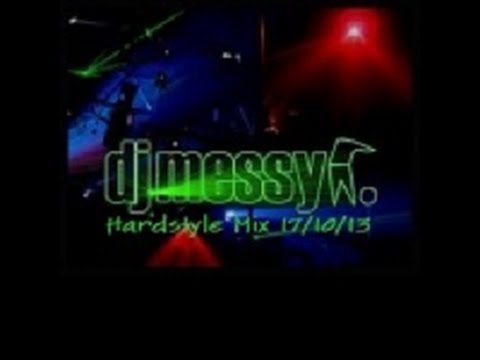 DJ Messy Hardstyle Mix 17/10/13