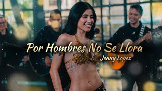 Download lagu Jenny López - Por Hombres No Se Llora (Video oficial) mp3