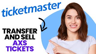 How to transfer and sell AXS tickets to Ticketmaster (Best Method)