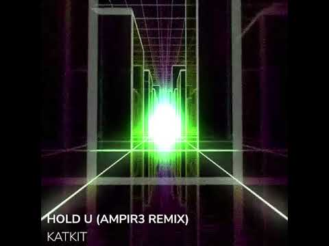 KatKit - hold u (ampir3 Remix)