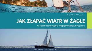 Jak złapać wiatr w żagle