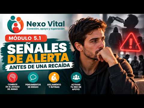 Señales de alerta antes de una recaída | Módulo 5.1 – Nexo Vital