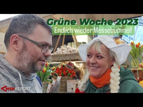 MSK REPORT (32) - Grüne Woche 2023: Endlich wieder Messebummel!