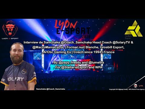 #LES2018 Interview de Samchaka Head Coach LOL Solary By @papy_freddy and @STL_lumeths