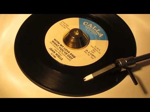 JEAN WELLS - WITH MY LOVE AND WHAT YOU'VE GOT ( CALLA )