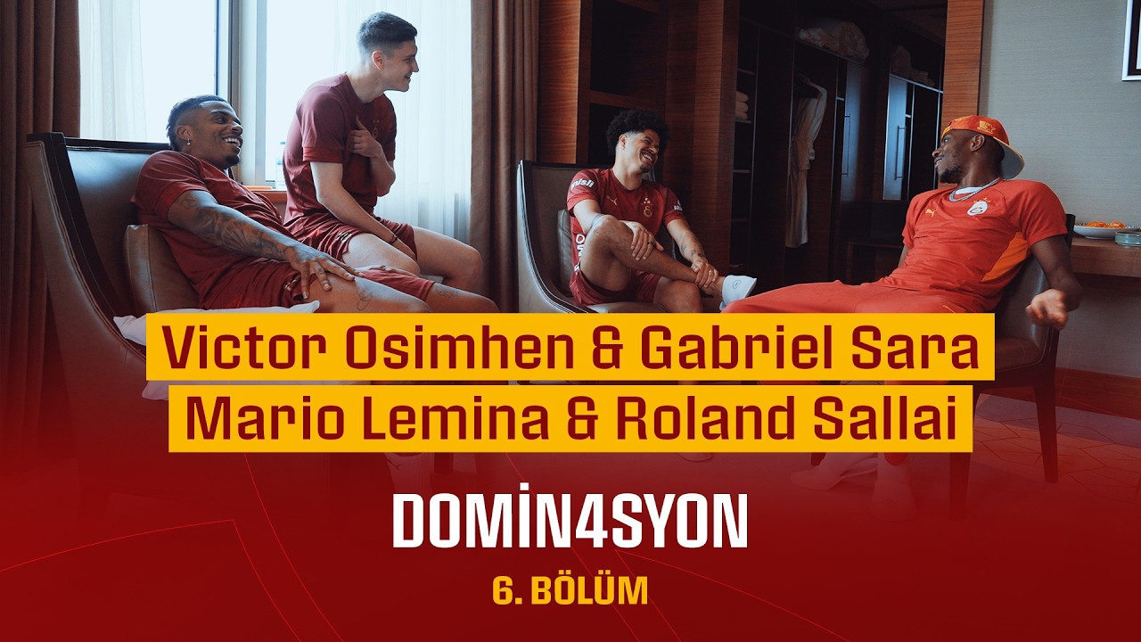 💬 DOMİN4SYON | Victor Osimhen & Gabriel Sara & Mario Lemina & Roland Sallai - 6. Bölüm