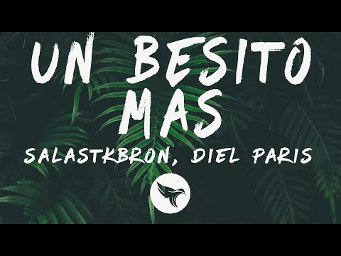 Salastkbron, Diel Paris - Un besito más (Letra/Lyrics)