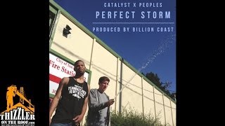 Catalyst x Peoples - Perfect Storm (Prod. Billion Coast) [Thizzler.com]