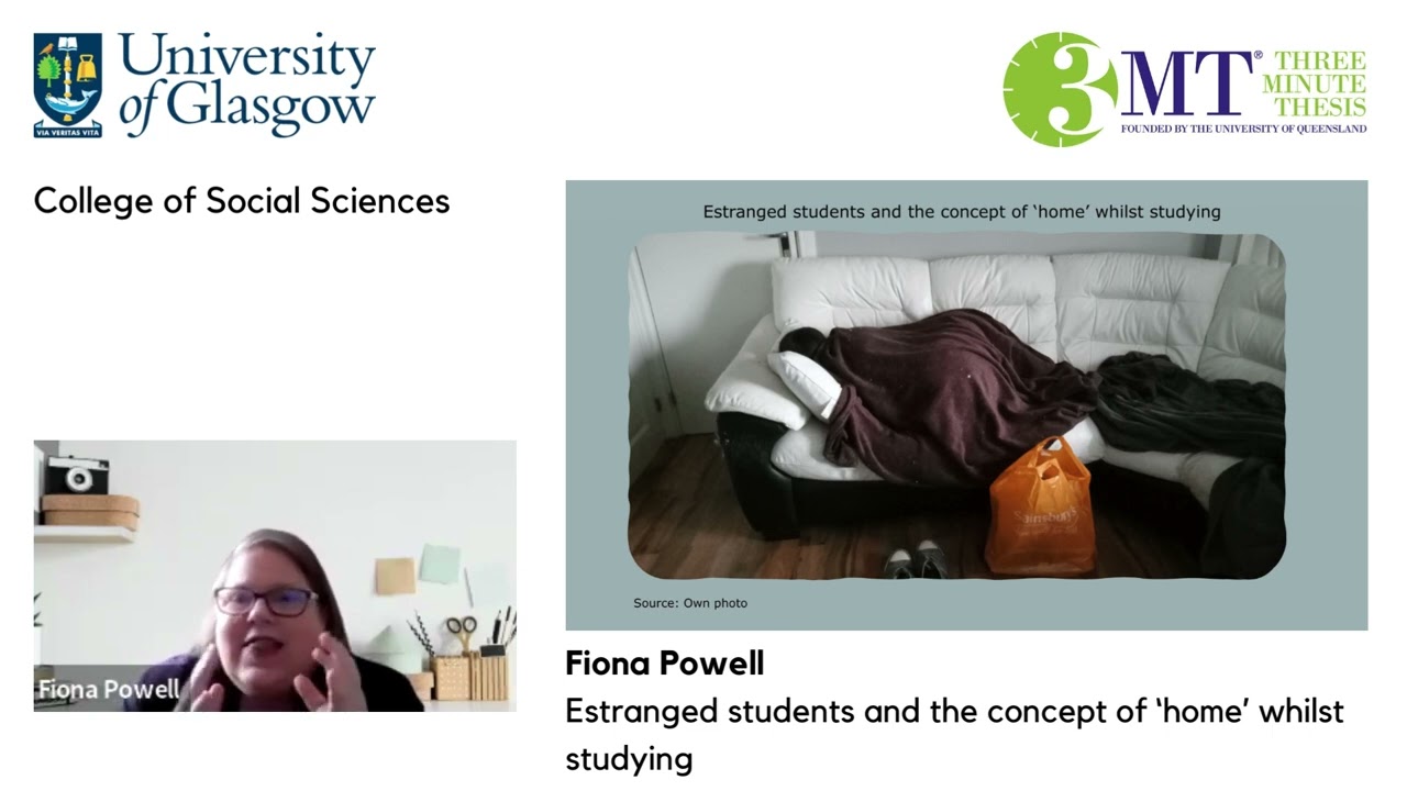 3MT 2022 - Fiona Powell - CoSS - Estranged students and the concept of ‘home’ whilst studying