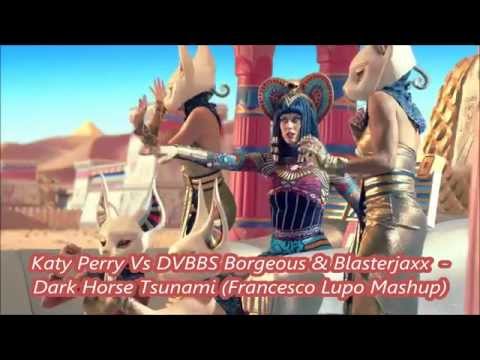 Katy Perry Vs DVBBS Borgeous & Blasterjaxx - Dark Horse Tsunami (Francesco Lupo Mashup)