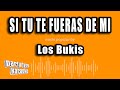 Los Bukis - Si Tu Te Fueras De Mi (Versión Karaoke)