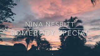 Nina Nesbitt - Somebody Special [lyrics]