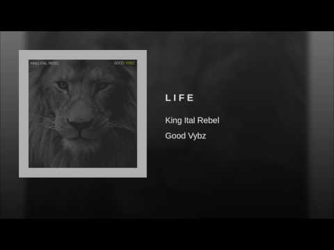 King Ital Rebel - L I F E