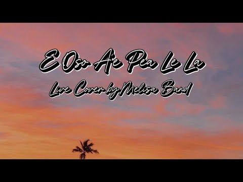 Melisa Band - E oso a'e le la (Live)