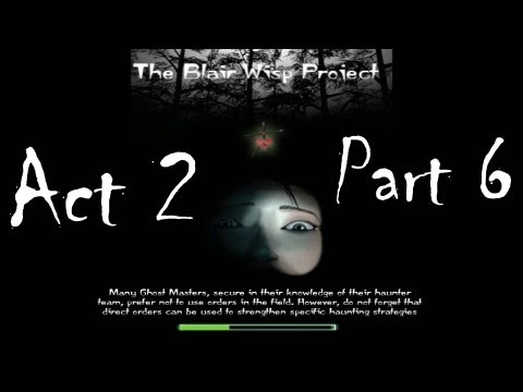 Ghost Master, Act 2, Part 6, The Blair Wisp Project walktrough