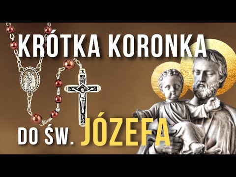 KRÓTKA KORONKA DO ŚW. JÓZEFA 🙏 MODLITWA DO ŚW. JÓZEFA