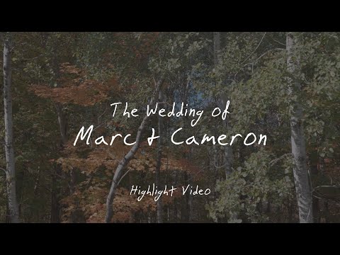 The Wedding of Marc & Cameron: Highlight Video