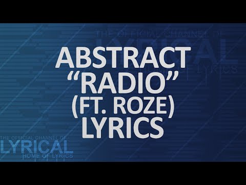 Abstract - Radio (Ft. RoZe) (Prod. Drumma Battalion) Lyrics