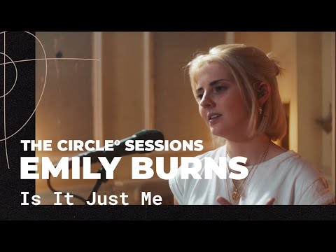 Emily Burns - Is It Just Me? (Live) | The Circle° Sessions