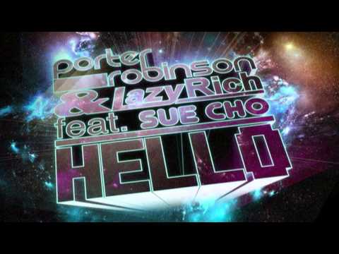 Porter Robinson & Lazy Rich feat. Sue Cho - Hello (Schoolboy Remix) Unreleased Preview