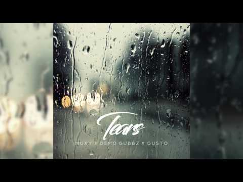 Muxy x Demo Gubbz - "Tears" feat Gusto (Audio)