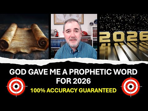God Gave Me A Prophetic Word for 2026 - 100% Accuracy Guaranteed!