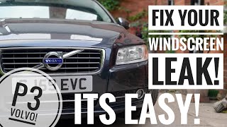 How to *FIX* the WINDSCREEN LEAK* on your P3 Volvo!! S60/S80/V60/V70/XC70