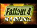FALLOUT 4 IN A NUTSHELL