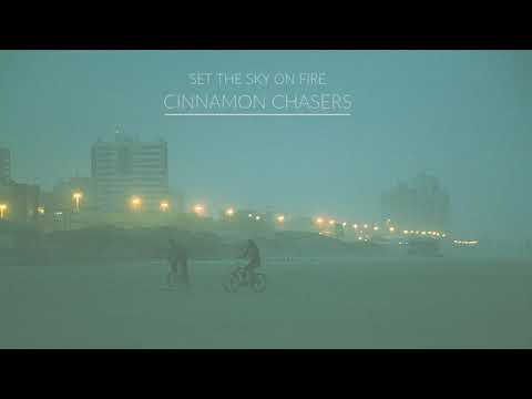 Cinnamon Chasers - Set The Sky On Fire (Alt)