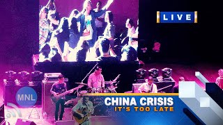 [8K UHD] IT&#39;S TOO LATE (CAROLE KING) (China Crisis) Momentum Live MNL