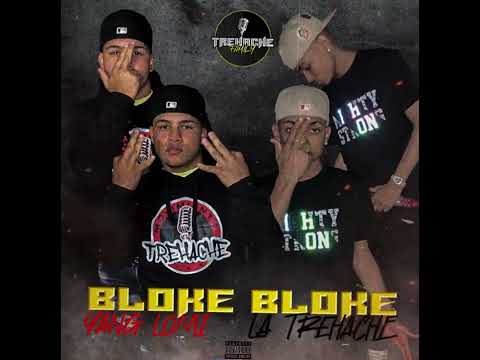 LaTrehache Ft Yang Lomi - Bloke Bloke (Audio Oficial)