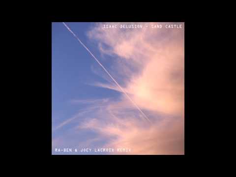 Isaac Delusion - Sand Castle (Ra Ben & Joey Lacroix Remix)