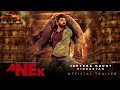 ANEK Official Trailer | Ayushmann Khurrana | Anubhav Sinhna | Anek | Nikflix Official | FULL HD