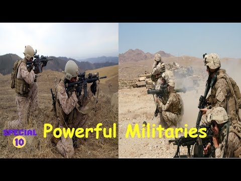 Top 10 Most Powerful Militaries In The World Special 10 Top 10 Most Powerful Militaries In The World Special 10