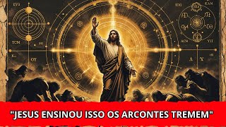 Jesus Nos Ensinou Como Parar de Alimentar os Arcontes com Medo — Por que Eles Temem Isso?