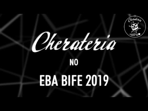 Cherateria - EBA BIFE 2019