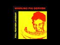 Whirling Pig Dervish ‎– Full Feather Lovesuit (Full EP 1991)