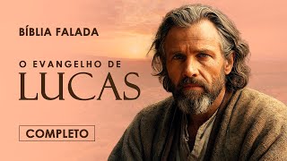 O Evangelho de Lucas | Completo | Versão Fiel