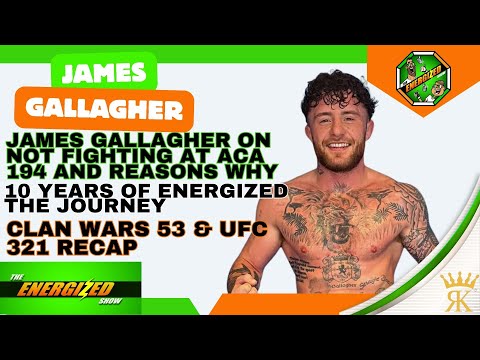 James Gallgher | ACA Fight Controversy, 10 Years Of Energized & Clan Wars Recap | The Energized Show