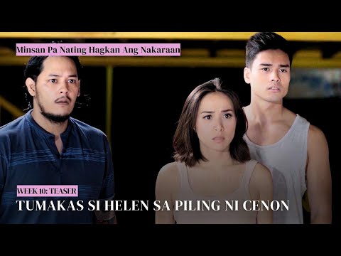 Tumakas si Helen sa piling ni Cenon Week 10 Teaser Minsan Pa Nating Hagkan Ang Nakaraan