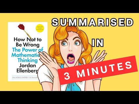 How Not To Be Wrong: A 3 Minute Summary