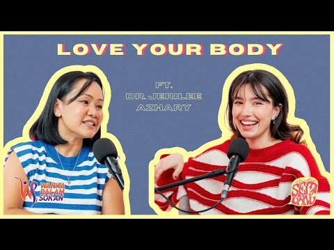 Studio Sembang - Love Your Body ft. Dr. Jerilee Azhary