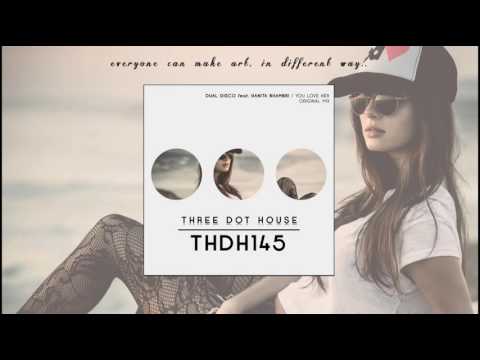 Dual Disco Ft. Hana Ambri - You Love Her (Original Mix)