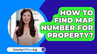 How To Find Map Number For Property? - CountyOffice.org